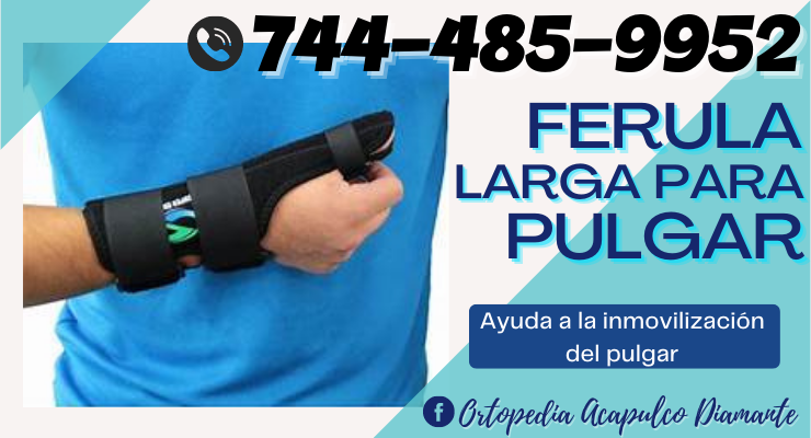Férula para Pulgar en Acapulco Diamante